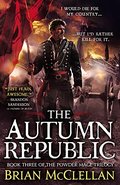 Autumn Republic (The Powder Mage Trilogy), The Autumn Republic (The Powder Mage Trilogy), The