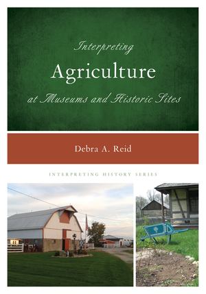 Interpreting Agriculture at Museums and Historic Sites Interpreting Agriculture at Museums and Historic Sites