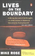 Lives on the Boundary: A Moving Account of the Struggles and Achievements of America's Educationally Underprepared Lives on the Boundary: A Moving Account of the Struggles and Achievements of America's Educationally Underprepared