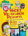 51 Wacky We-Search Reports: Face the Facts With Fun 51 Wacky We-Search Reports: Face the Facts With Fun
