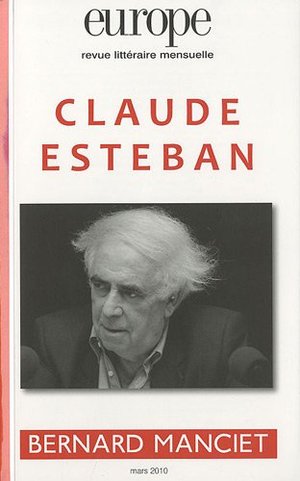 Europe, n° 971 mars 2010 : Claude Esteban / Bernard Manciet Europe, n° 971 mars 2010 : Claude Esteban / Bernard Manciet