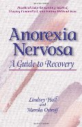 Anorexia Nervosa: A Guide to Recovery Anorexia Nervosa: A Guide to Recovery