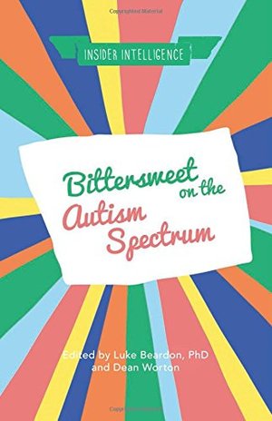 Bittersweet on the Autism Spectrum (Insider Intelligence) Bittersweet on the Autism Spectrum (Insider Intelligence)