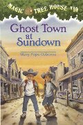 Ghost Town at Sundown (Magic Tree House, Book 10) Ghost Town at Sundown (Magic Tree House, Book 10)