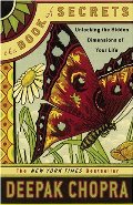 Book of Secrets: Unlocking the Hidden Dimensions of Your Life (Chopra, Deepak), The Book of Secrets: Unlocking the Hidden Dimensions of Your Life (Chopra, Deepak), The