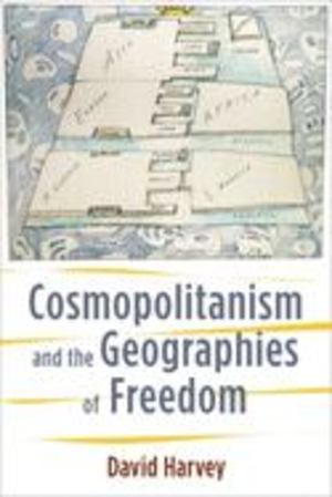 Cosmopolitanism and the Geographies of Freedom Cosmopolitanism and the Geographies of Freedom