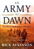 Army at Dawn: The War in North Africa, 1942-1943 (The Liberation Trilogy, Vol. 1), An Army at Dawn: The War in North Africa, 1942-1943 (The Liberation Trilogy, Vol. 1), An