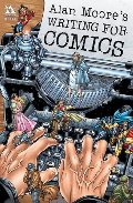 Alan Moore's Writing For Comics Alan Moore's Writing For Comics