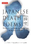 Japanese Death Poems: Written by Zen Monks and Haiku Poets on the Verge of Death Japanese Death Poems: Written by Zen Monks and Haiku Poets on the Verge of Death