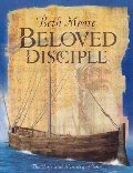 Beloved Disciple: The Life and Ministry of John Beloved Disciple: The Life and Ministry of John