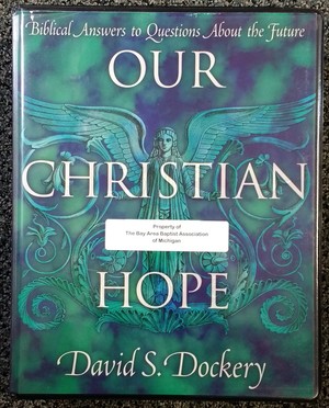 OUR CHRISTIAN HOPE - Resource Kit -Biblical Answers to Questions About the Future OUR CHRISTIAN HOPE - Resource Kit -Biblical Answers to Questions About the Future