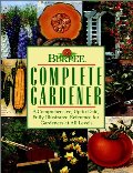 Burpee Complete Gardener: A Comprehensive, Up-To-Date, Fully Illustrated Reference For Gardeners At all Levels Burpee Complete Gardener: A Comprehensive, Up-To-Date, Fully Illustrated Reference For Gardeners At all Levels