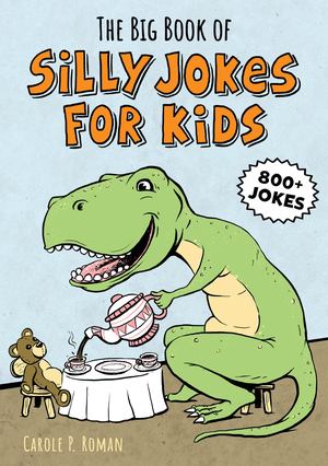 Big Book of Silly Jokes for Kids, The Big Book of Silly Jokes for Kids, The