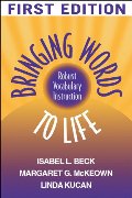 Bringing Words to Life: Robust Vocabulary Instruction Bringing Words to Life: Robust Vocabulary Instruction