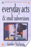 Everyday Acts & Small Subversions Everyday Acts & Small Subversions