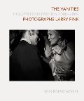 Larry Fink: The Vanities Larry Fink: The Vanities