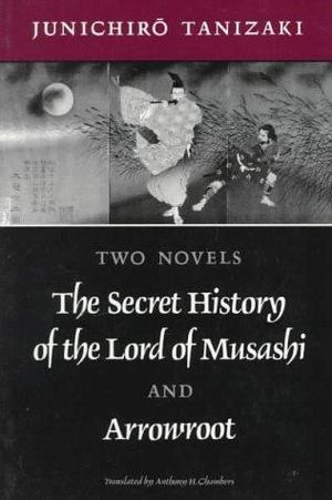 Secret History of the Lord of Musashi and Arrowroot, The Secret History of the Lord of Musashi and Arrowroot, The