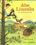 Abe Lincoln The boy who loved books Abe Lincoln The boy who loved books