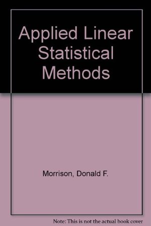 Applied Linear Statistical Methods Applied Linear Statistical Methods