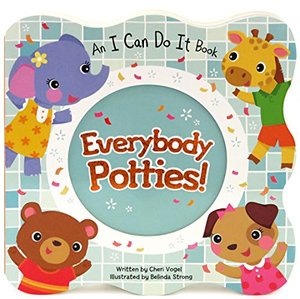 Everybody Potties! Children's Board Book (I Can Do It) Everybody Potties! Children's Board Book (I Can Do It)