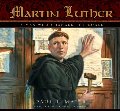 Martin Luther: A Man Who Changed The World Martin Luther: A Man Who Changed The World