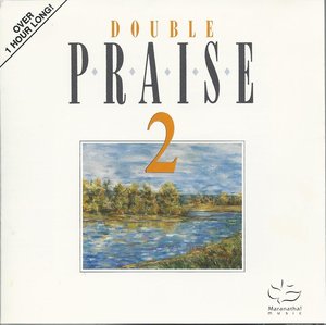 Double Praise 2: Praise 2 & Instrumental Praise 2 Double Praise 2: Praise 2 & Instrumental Praise 2