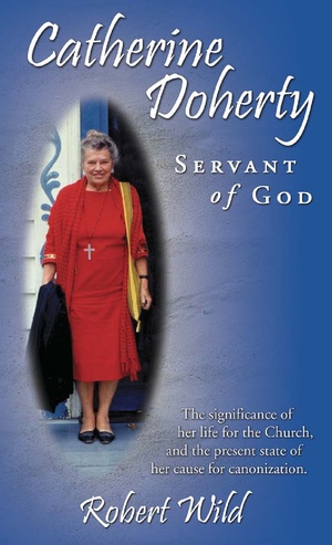 Catherine Doherty: Servant of God Catherine Doherty: Servant of God