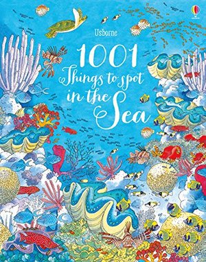 1001 Things to Spot in the Sea 1001 Things to Spot in the Sea
