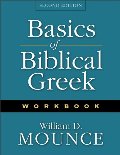 Basics of Biblical Greek Workbook Basics of Biblical Greek Workbook