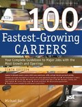 100 Fastest-Growing Careers: Your Complete Guidebook to Major Jobs With the Most Growth and Openings 100 Fastest-Growing Careers: Your Complete Guidebook to Major Jobs With the Most Growth and Openings