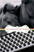 Accordionist's Son: A Novel (Lannan Translation Selection (Graywolf Hardcover)), The Accordionist's Son: A Novel (Lannan Translation Selection (Graywolf Hardcover)), The