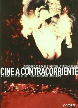Cinema Against the Tide: A Journey Through the Other Latin American Cinema Cinema Against the Tide: A Journey Through the Other Latin American Cinema