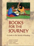 Books for the Journey: A Guide to the World of Reading Books for the Journey: A Guide to the World of Reading
