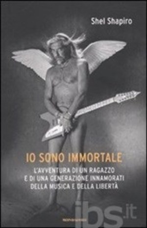 Io sono immortale - l'avventura di un ragazzo e di una generazione innamorati della musica e della libertà Io sono immortale - l'avventura di un ragazzo e di una generazione innamorati della musica e della libertà