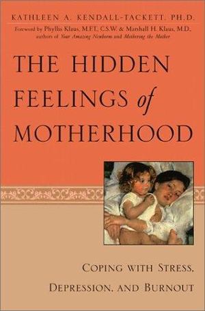 Hidden Feelings of Motherhood, The Hidden Feelings of Motherhood, The