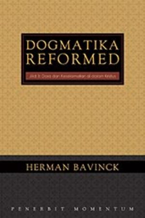 DOGMATIKA REFORMED VOL 3: DOSA DAN KESELAMATAN DOGMATIKA REFORMED VOL 3: DOSA DAN KESELAMATAN