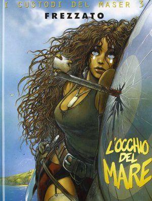 L'occhio del mare. I custodi del Maser: 3 L'occhio del mare. I custodi del Maser: 3