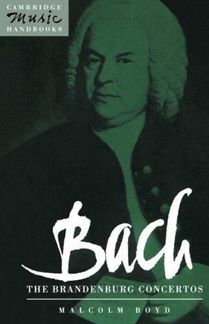 Bach: The Brandenburg Concertos Bach: The Brandenburg Concertos