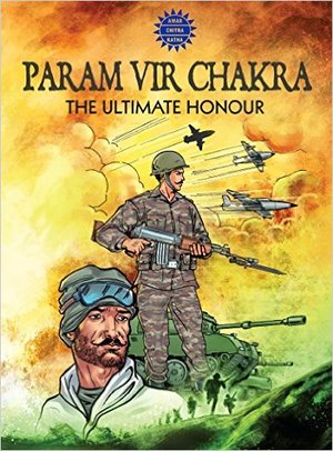 PARAM VIR CHAKRA - The Ultimate Honour PARAM VIR CHAKRA - The Ultimate Honour