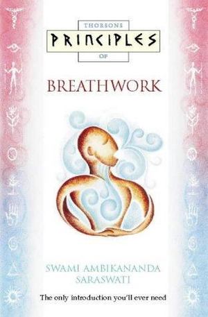 Principles of Breathwork Principles of Breathwork