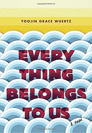 Everything Belongs to Us: A Novel Everything Belongs to Us: A Novel