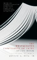 Westminster Confession Of Faith Study Book: A Study Guide for Churches - 238.5 PIP Westminster Confession Of Faith Study Book: A Study Guide for Churches - 238.5 PIP