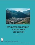 AP Human Geography: A Study Guide, 3rd edition AP Human Geography: A Study Guide, 3rd edition