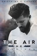 Air He Breathes, The Air He Breathes, The