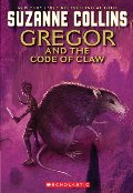 Gregor and the Code of Claw (Underland Chronicles, Book 5) Gregor and the Code of Claw (Underland Chronicles, Book 5)