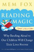 Reading Magic: Why Reading Aloud to Our Children Will Change Their Lives Forever Reading Magic: Why Reading Aloud to Our Children Will Change Their Lives Forever