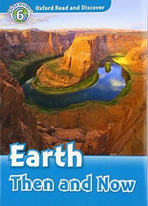 Earth Then and Now Earth Then and Now