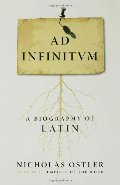 Ad Infinitum: A Biography of Latin Ad Infinitum: A Biography of Latin