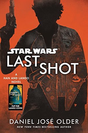 Last Shot (Star Wars): A Han and Lando Novel HC Last Shot (Star Wars): A Han and Lando Novel HC