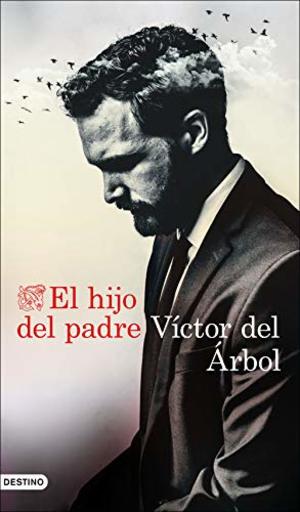 El hijo del padre (Áncora & Delfín) (Spanish Edition) El hijo del padre (Áncora & Delfín) (Spanish Edition)